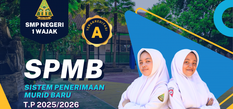 Info SPMB (Sistem Penerimaan Murid Baru) SMP Negeri 1 Wajak Tahun Ajaran 2025/2026